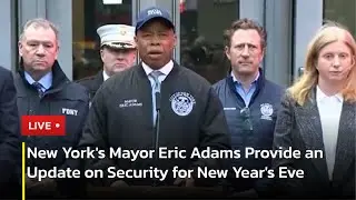 🔴 LIVE: New York's Mayor Eric Adams Updates on Security for New Year's Eve in Times Square | AC13
