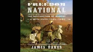 Freedom National: The destruction of Slavery in the United States, 1861-1865 Audiobook