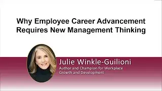 Why Employee Career Advancement Requires New Management Thinking