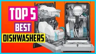 ✅Top 5 Best Dishwashers 2022 Reviews