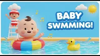 Baby Swimming Song 🏊&zwj;♂️💦 | Fun Water Song for Kids