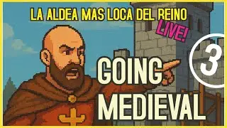 🏰 Going Medieval en vivo | Nro 3  | Fundamos la aldea m&aacute;s ca&oacute;tica del reino