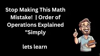 Stop Making This Math Mistake! 😅 | Order of Operations Explained Simply