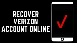 How To Recover Verizon Account Online? (2024)