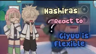 Hashiras react to &ldquo; Giyuu is FLEXIBLE? 🌊🥋 &ldquo; || Reaction video 