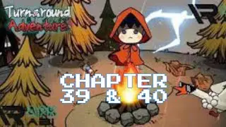 Chapter 39 & 40 [Turnaround Adventure]