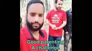 Parenting: A big challenge 