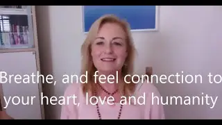 3-min session: Breathe, and feel connection to your own heart, to love, and humanity
