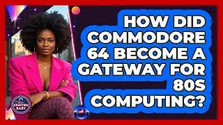 How Did Commodore 64 Become A Gateway For 80s Computing? - I'm an 80s Baby