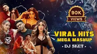 Viral Hits Mega Mashup | DJ SKET | Guru Randhawa | Talwiinder | Yo Yo Honey Singh | Sanju Rathod