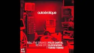 Autoerotique - Roll The Drums feat Marissa Jack (Torro Torro Remix)