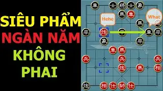 B&igrave;nh luận cờ tướng đỉnh cao : Đổng Văn Uy&ecirc;n vs Lưu Văn Triết - Si&ecirc;u phẩm bất hủ ng&agrave;n năm kh&ocirc;ng phai