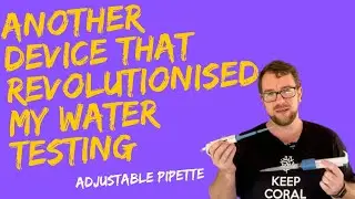 Another Device that Revolutionsed My Water Testing - Adjustable Pipette!