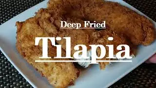 THE BEST DEEP FRIED TILAPIA