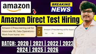 🔥Amazon Direct Test Hiring | Associate ML Data Operations | Off-Campus Drive 2026 | 2025 | 2024-2020