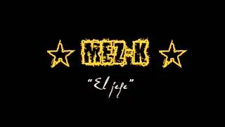 MEZ-K - El Jefe