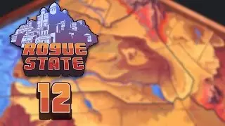 Let's Play Rogue State - 12 [ War!(?) ]