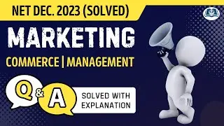 Detailed Solutions | Net December 2023 PYQs | Marketing Management | Commerce | Management