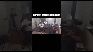 Brother Garfield getting called out