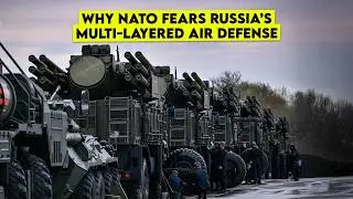 Why NATO Fears Russia's Multi-Layered Air Defense