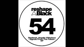 Deebesh, Angelo Vittorioso - Signals From The Future (Original Mix) [RESHAPE BLACK]