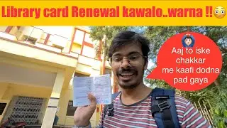Library card renewal in BHU library was really a tough task for me !!!😳 met with my subscribers