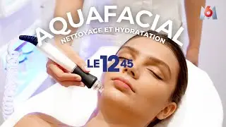 M6 et EstheClinic : l'AquaFacial