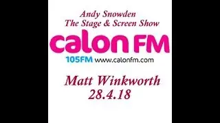 Matt Winkworth speaks to Andy Snowden on Calon FM
