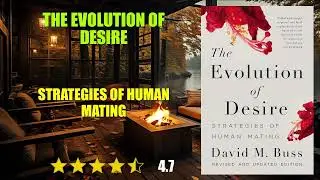 The Evolution Of Desire: Strategies of Human Mating - Book Summary
