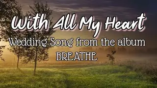 With All My Heart- BREATHE Album Lifebreakthrough
