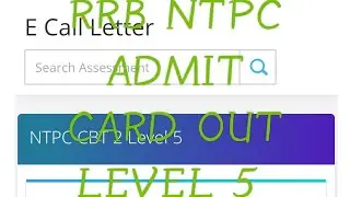 RRB NTPC ADMIT CARD OUT/RRB NTPC LEVEL 5 ADMIT CARD/RRB NTPC  CBT2 ADMIT CARD