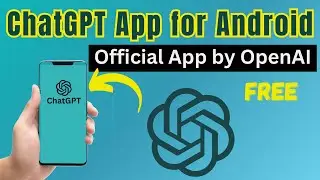How to Use ChatGPT in Your Mobile Phone || ChatGPT for Android || Official App by OpenAI August 2023