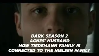 Dark THEORY - Agnes' husband, Tiedemanns' connection to the Nielsens