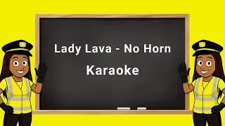 Lady Lava - No Horn (Karaoke)