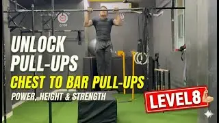 (LEVEL 8)Unlock Pull-Ups | Chest to Bar Pull-Ups Level 8 🔥 Power, Height & Strength