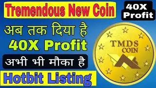 New Coin Listing on Hotbit | TREMENDOUS COIN  | Tmds Coin Price Prediction * All Ethical Gyan