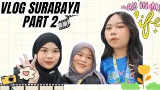 [DAILY DEE] VLOG SELAMA DI SURABAYA PART 2 | DAPET ESKRIM