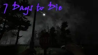 7 Days to Die with Warchildv1 | Black and Shiny!
