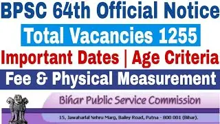 BPSC 64th Official Notification Upload | Eligibility Criteria, Important Date, Age Limit & many more