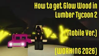 How to get Glow Wood in LT2 (Mobile Ver.) | Lumber Tycoon 2 | ROBLOX