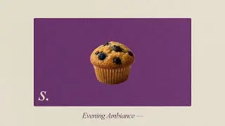 Evening Ambiance 🌇 &mdash; Sunset Jazz & Blueberry Muffin | 1 Hour Chill City Lights Music
