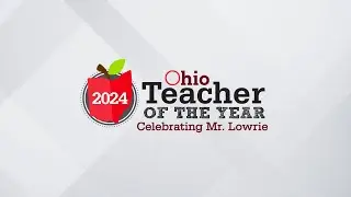 2024 Ohio Teacher of the Year; Mark Lowrie's Celebration