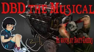 DBD the Musical feat. The Trapper of Booty Cheeks