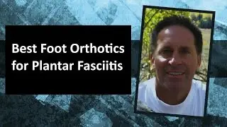 Best Foot Orthotics for Plantar Fasciitis and Heel Pain - 303-974-4440 - Dr. Bradley Bosick D.C.