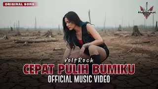 CEPAT PULIH BUMIKU - VOLTROCK | Official Music Video