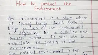 Write a short essay on How To Protect The Environment | Essay on Environment | English