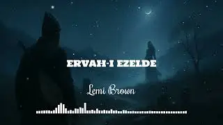 Ervah-ı Ezelde | Lemi Brown