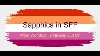 Sapphics in SFF - What Worldcon is Missing Out On