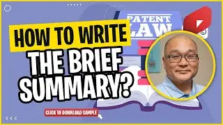 Writing the Brief Summary Section of a Patent Application