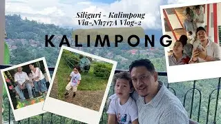 Kalimpong Vlog-2 _Siliguri To kalimpong Via- NH717A Bakrakoat Loop Bridge.